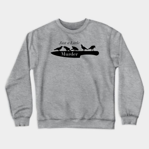 A little murder Crewneck Sweatshirt by C. M. Manfredi’s Emporium of Wonders 